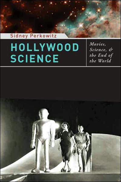 Hollywood Science, by Sidney Perkowitz